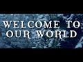 Welcome To Our World