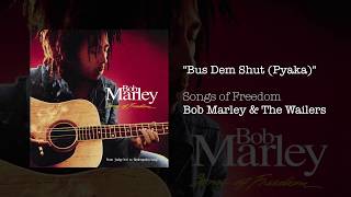 Bus Dem Shut (Pyaka) (1992) - Bob Marley &amp; The Wailers
