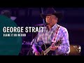 George Strait - Blame It On Mexico (The Cowboy Rides Away: Live from AT&T Stadium)