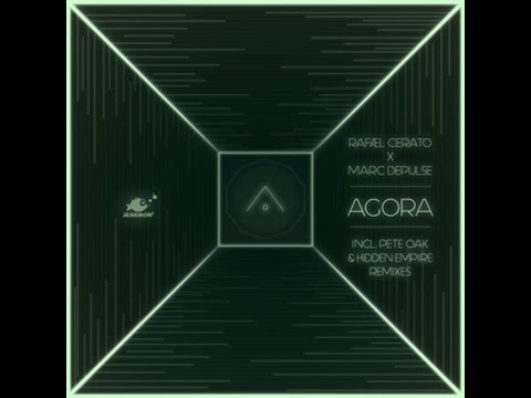 Rafael Cerato & Marc DePulse - Agora (Hidden Empire Remix)