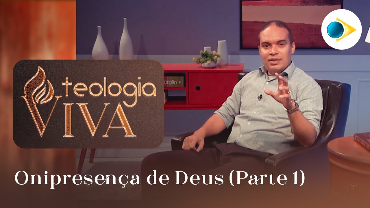 Onipresença de Deus | Os Atributos de Deus (Parte 1) | TEOLOGIA VIVA