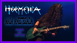 HERMETICA - MASA ANESTESIADA / Cover en twitch por ALEJO LEON