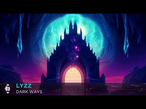 LYZZ – Dark Ways (Original Mix)
