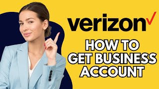 How To Get Verizon Business Account