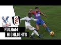 Highlights | Palace vs Fulham | 18/19 Season