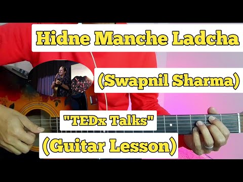 Hidne Manche Ladcha - Swapnil Sharma | Guitar Lesson | Plucking & Chords | (TEdx Talks Version)