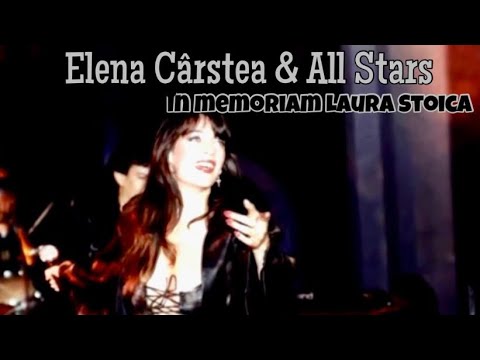 Elena Cârstea & All Stars - In Memoriam Laura Stoica