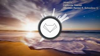 JAHKOY - California Heaven (Feat. Schoolboy Q) (Medasin Remix)