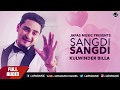 Kulwinder Billa Songs Sangdi Sangdi Full Audio Japas Music Punjabi Songs