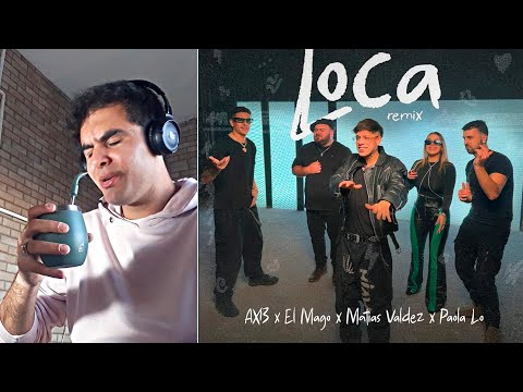 REACCIONO a AX13, Matias Valdez, Paola Lo, El Mago - Loca Remix
