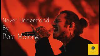 Post Malone - Never Understand / 432Hz