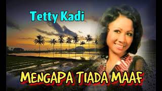 Download lagu MENGAPA TIADA MAAF - Tetty Kadi mp3