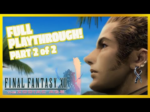 Final Fantasy XII: The Zodiac Age - Full Game Playthrough Part 2