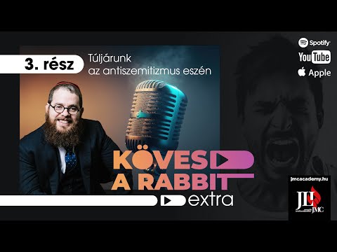 Kövesd a rabbit podcast extra 3 – Antiszemitizmus – álarc mögött