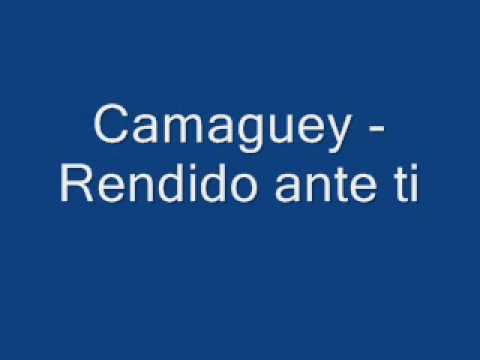 Camaguey   rendido ante ti