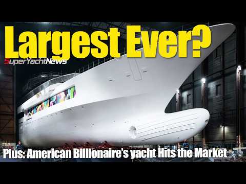 Will This Be the Largest Superyacht Ever Built? | SY News Ep348