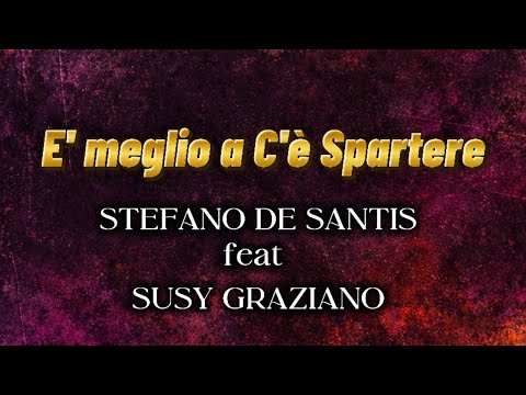 Stefano De Santis feat Susy Graziano - E' meglio a C'è Spartere (Lyrics Video 2025)