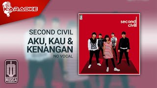 Download lagu Second Civil - Aku, Kau & Kenangan ( Karaoke Video) | No Vocal mp3