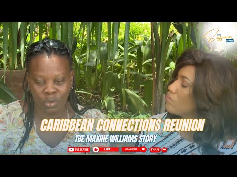 Caribbean Connections Reunion: The Maxine Williams Story!