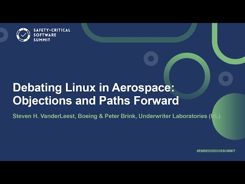 Debating Linux in Aerospace: Objections and Paths Forward - Steven H. VanderLeest & Peter Brink
