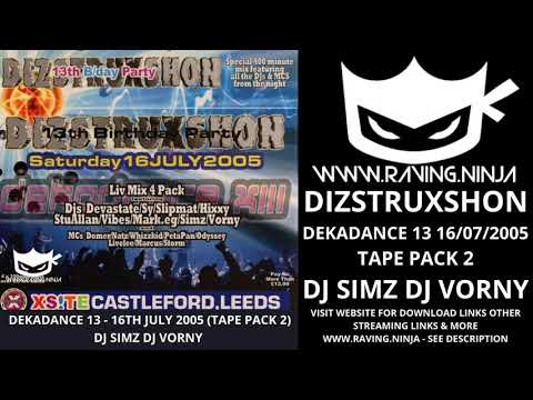 Dizstruxshon 16th July 2005 DekaDance 13 Dj Simz Dj Vorny with download happy hardcore hard trance