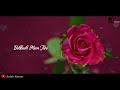 Har Kisi Se Jise Zindagi Ban Gaye Ho Tum 30 Second Whatsapp Status SA Lover