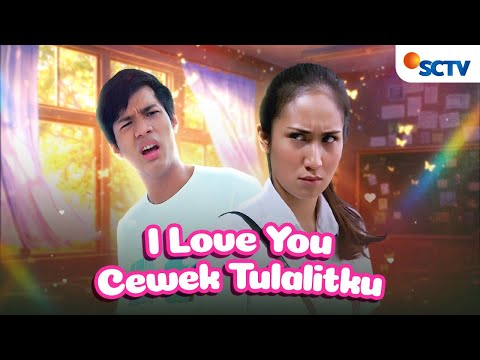 FULL FTV SCTV⁠ I Love You, Cewek Tulalitku | Siti Aniza dan Fauzan Nasrul