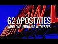 62 Apostates Who Love Jehovah's Witnesses - a ...