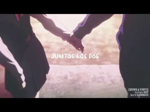 CRNSWR & IVNBTSS - Juntos los dos ft. REST (Prod. by Kanebts)