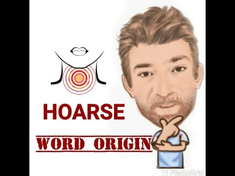 English Tutor Nick P Word Origins (372) Hoarse