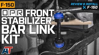 2009-2019 F150 OPR Front Stabilizer Bar Link Kit Review & Install