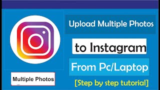 How to Upload Multiple Photos to Instagram from PC