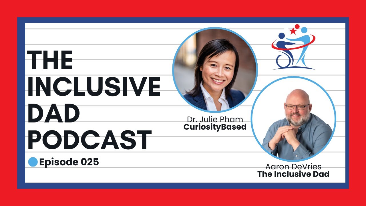 Inclusive Conversations: How Curiosity Leads to Connection with Dr. Julie Pham - Episode 25