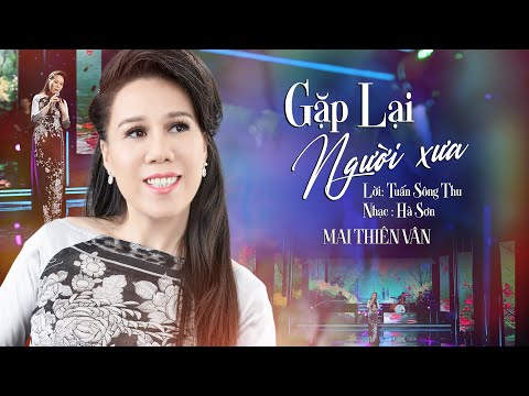 Gặp lại người xưa - Mai Thiên Vân