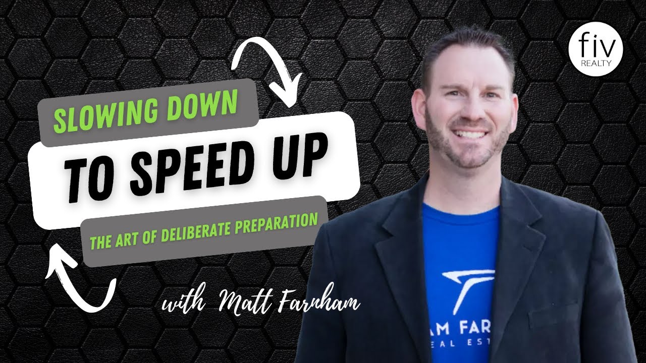 Slowing Down to Speed Up in Real Estate with Matt Farnham