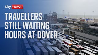Travellers still waiting hours at Port of Dover