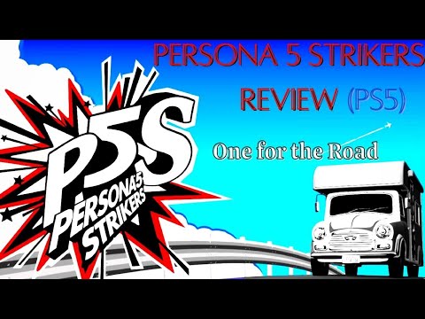 Persona 5 Strikers Review (PS5) - One for the Road