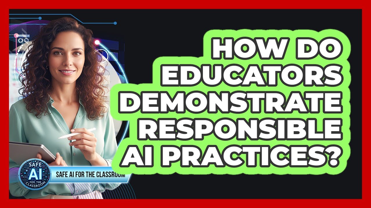 How Do Educators Demonstrate Responsible AI Practices?