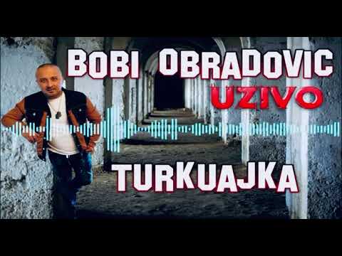 Bobi Obradović Turkuajka Uzivo 