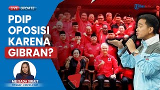 PDIP Dinilai akan Jadi Oposisi jika Kalah Pilpres, Gibran Jadi Penghalang karena Bagian dari Jokowi