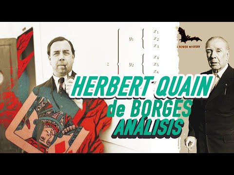 EXAMEN DE LA OBRA DE HERBERT QUAIN -ANÁLISIS- BORGES FICCIONES