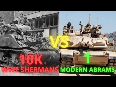 10 THOUSAND Sherman tanks VS 1 ABRAMS tank