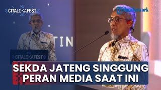 Pidato Sekda Jateng di Citalokafest, Singgung Peran Wartawan dalam Sampaikan Kritik ke Pemerintah
