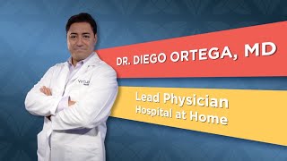 Meet Dr. Diego Ortega, Clinical Lead for Hospital at Home