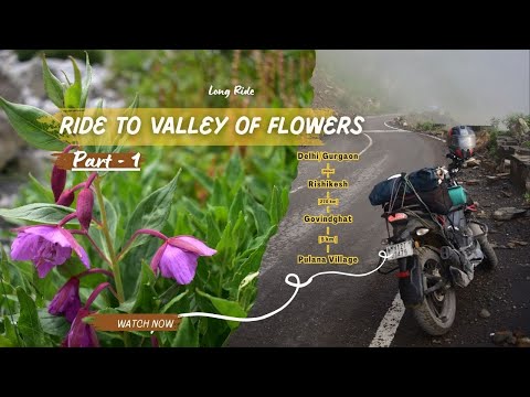 Epic Bike Ride: Delhi to Rishikesh - Govind Ghat -Pulana - Ghangaria - Valley of Flowers| Part 1