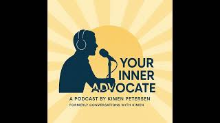 Episode 93: Your Inner Advocate a new podcast name same host and content