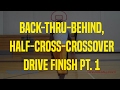 Back Thru Behind Half Cross Crossover Drive Finish Pt 1 Dre Baldwin