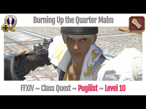 FFXIV Pugilist Level 10 Class Quest ~ A Realm Reborn ~ Burning Up the Quarter Malm