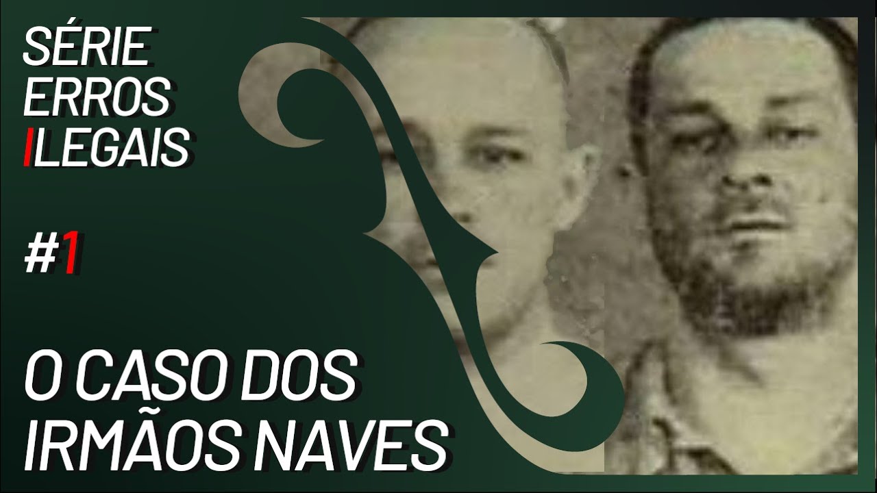 Erros do Judiciário #1: O Caso dos Irmãos Naves