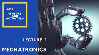 Mechatronics Lecture 1 Introduction to Mechatronics Systems